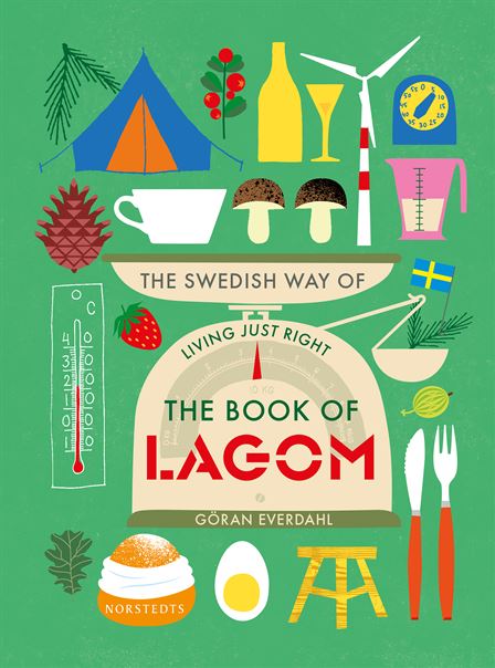 "The book of lagom. The Swedish way of living just right", par Göran Everdahl