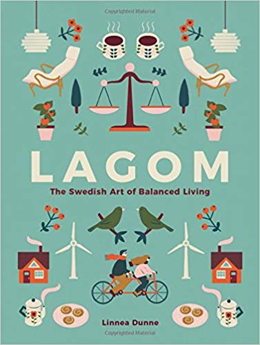"Lagom. The Swedish Art of Balanced Living", par Linnea Dunne